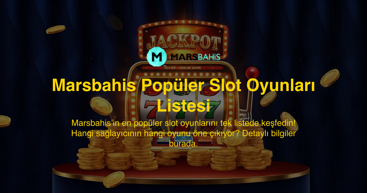 Marsbahis Popüler Slot Oyunları Listesi