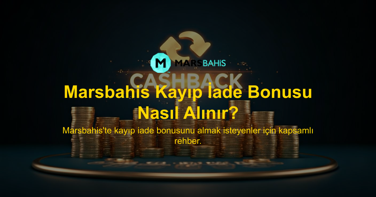 Marsbahis Kayıp İade Bonusu Nasıl Alınır?