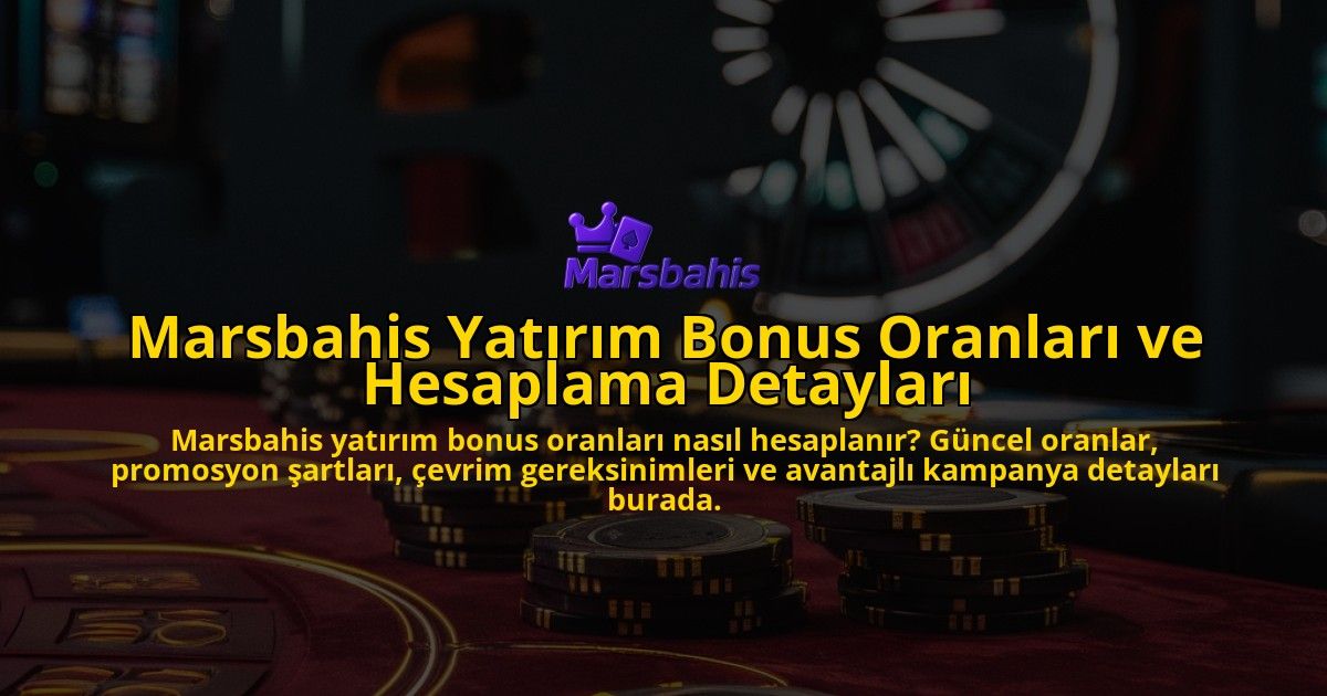 Marsbahis-Yatrm-Bonus-Oranlar-ve-Hesaplama-Detaylar-overlay-1768231914.jpg