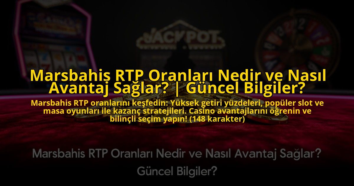 Marsbahis-RTP-Oranlari-Nedir-ve-Nasil-Avantaj-Saglar-Guncel-Bilgiler-overlay-1773614666.jpg