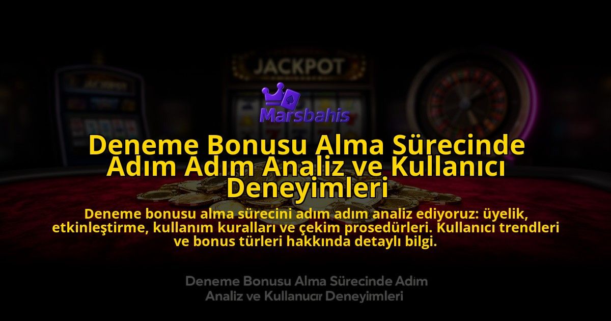 Deneme-Bonusu-Alma-Surecinde-Adim-Adim-Analiz-ve-Kullanici-Deneyimleri-overlay-1776703259.jpg