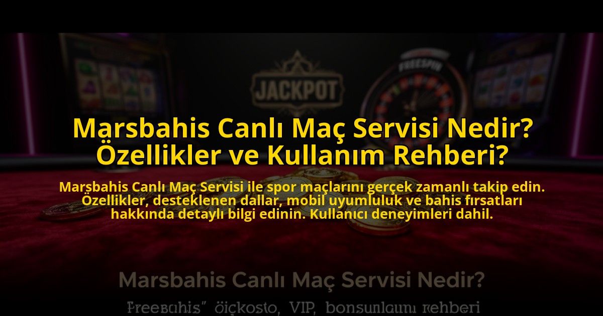 Marsbahis-Canli-Mac-Servisi-Nedir-Ozellikler-ve-Kullanim-Rehberi-overlay-1776016086.jpg